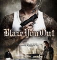 Blaze You Out (2013)