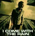 I Come with The Rain (2009)