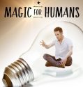 Magic for Humans (2018-)